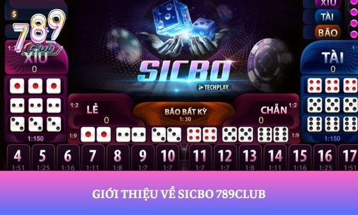 Giới thiệu về Sicbo 789Club