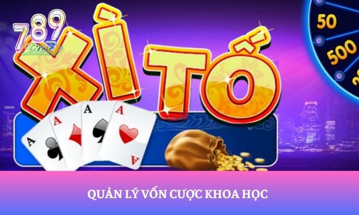 Mẹo chơi xì tố tại 789Club bất bại từ cao thủ 4 Quản lý vốn cược khoa học